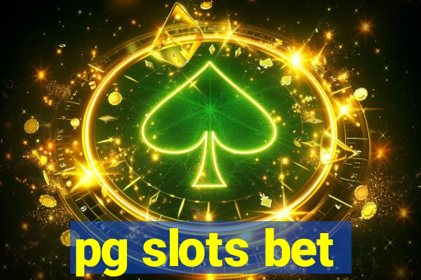 pg slots bet